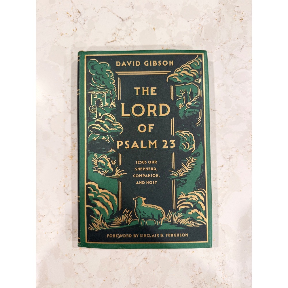 The Lord of Psalm 23 David Gibson Crossway Hardcover Book Green Gold